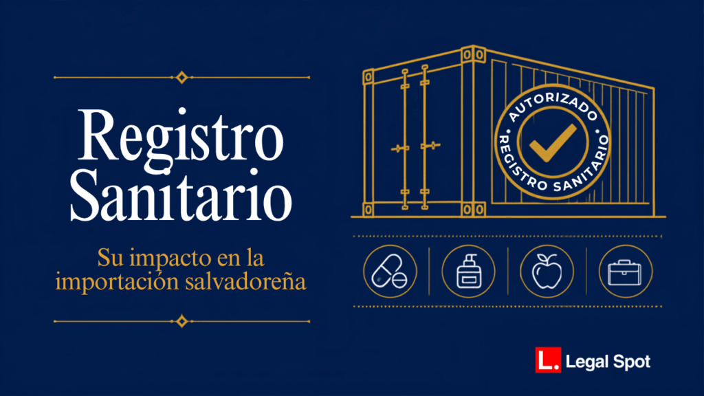 Registro Sanitario y su impacto en la importación salvadoreña